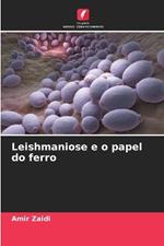 Leishmaniose e o papel do ferro