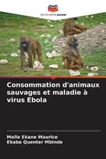 Consommation d'animaux sauvages et maladie ? virus Ebola