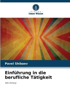 Einf?hrung in die berufliche T?tigkeit - Pavel Shibaev - cover