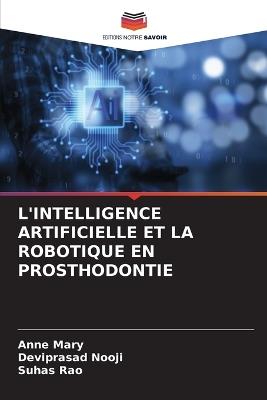 L'Intelligence Artificielle Et La Robotique En Prosthodontie - Anne Mary,Deviprasad Nooji,Suhas Rao - cover