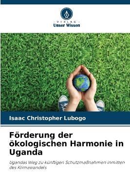 F?rderung der ?kologischen Harmonie in Uganda - Isaac Christopher Lubogo - cover