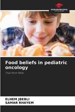 Food beliefs in pediatric oncology