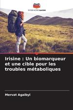 Irisine: Un biomarqueur et une cible pour les troubles m?taboliques