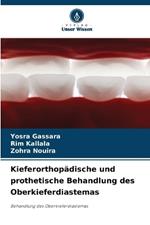 Kieferorthop?dische und prothetische Behandlung des Oberkieferdiastemas