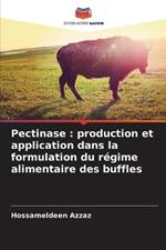 Pectinase: production et application dans la formulation du r?gime alimentaire des buffles