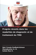 Progr?s r?cents dans les modalit?s de diagnostic et de traitement du TMD