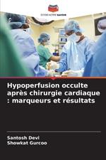 Hypoperfusion occulte apr?s chirurgie cardiaque: marqueurs et r?sultats