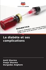 Le diab?te et ses complications