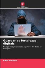 Guardar as fortalezas digitais