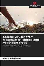 Enteric viruses from wastewater, sludge and vegetable crops