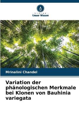 Variation der ph?nologischen Merkmale bei Klonen von Bauhinia variegata - Mrinalini Chandel - cover