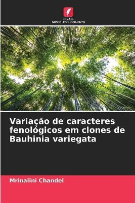 Varia??o de caracteres fenol?gicos em clones de Bauhinia variegata - Mrinalini Chandel - cover