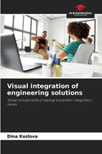 Visual integration of engineering solutions