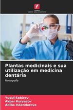 Plantas medicinais e sua utiliza??o em medicina dent?ria