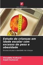 Estudo de crian?as em idade escolar com excesso de peso e obesidade