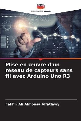 Mise en oeuvre d'un r?seau de capteurs sans fil avec Arduino Uno R3 - Fakhir Ali Almousa Alfatlawy - cover