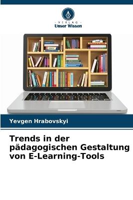 Trends in der p?dagogischen Gestaltung von E-Learning-Tools - Yevgen Hrabovskyi - cover