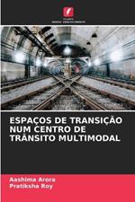 Espa?os de Transi??o Num Centro de Tr?nsito Multimodal