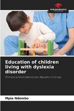 Education of children living with dyslexia disorder