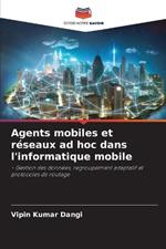 Agents mobiles et r?seaux ad hoc dans l'informatique mobile