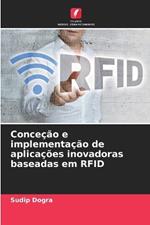 Conce??o e implementa??o de aplica??es inovadoras baseadas em RFID