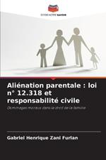 Ali?nation parentale: loi n? 12.318 et responsabilit? civile