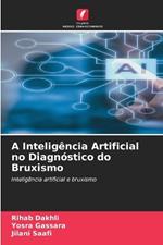 A Intelig?ncia Artificial no Diagn?stico do Bruxismo