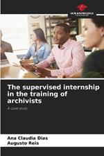 The supervised internship in the training of archivists