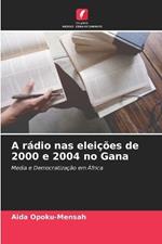 A rádio nas eleições de 2000 e 2004 no Gana