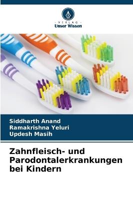 Zahnfleisch- und Parodontalerkrankungen bei Kindern - Siddharth Anand,Ramakrishna Yeluri,Updesh Masih - cover