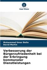 Verbesserung der B?rgerzufriedenheit bei der Erbringung kommunaler Dienstleistungen