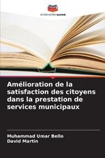 Am?lioration de la satisfaction des citoyens dans la prestation de services municipaux