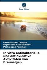 In vitro antibakterielle und antioxidative Aktivit?ten von Braunalgen