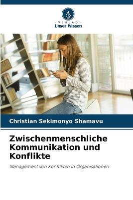 Zwischenmenschliche Kommunikation und Konflikte - Christian Sekimonyo Shamavu - cover