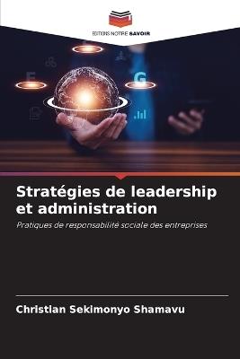 Strat?gies de leadership et administration - Christian Sekimonyo Shamavu - cover