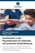 Gamification in der Physiotherapie f?r Patienten mit zerebraler Kinderl?hmung