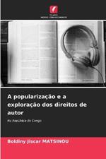 A populariza??o e a explora??o dos direitos de autor