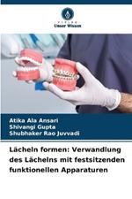 L?cheln formen: Verwandlung des L?chelns mit festsitzenden funktionellen Apparaturen