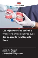 Les fa?onneurs de sourire: Transformer les sourires avec des appareils fonctionnels fixes