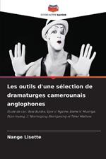 Les outils d'une s?lection de dramaturges camerounais anglophones