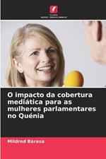 O impacto da cobertura medi?tica para as mulheres parlamentares no Qu?nia