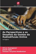 As Perspectivas e os Desafios da Gest?o da Radiodifus?o Online