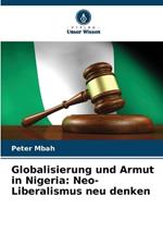 Globalisierung und Armut in Nigeria: Neo-Liberalismus neu denken