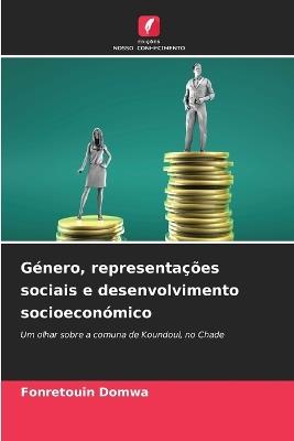 G?nero, representa??es sociais e desenvolvimento socioecon?mico - Fonretouin Domwa - cover