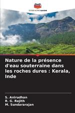 Nature de la présence d'eau souterraine dans les roches dures: Kerala, Inde