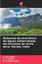 Natureza da ocorrência de águas subterrâneas em terrenos de rocha dura: Kerala, Índia