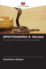 OPHITOXAEMIA A- Review