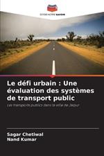 Le défi urbain: Une évaluation des systèmes de transport public