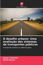 O desafio urbano: Uma avaliação dos sistemas de transportes públicos