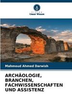 Archäologie, Branchen, Fachwissenschaften Und Assistenz